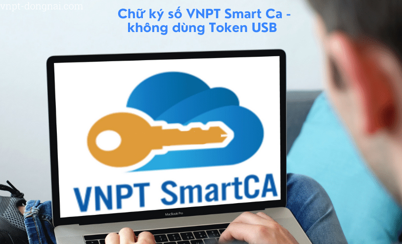 Chữ ký số từ xa VNPT Smart Ca sản phẩm của VNPT 