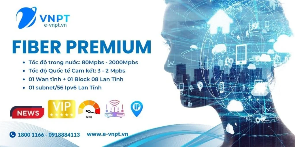 Lắp mạng VNPT gói Fiber Premium Lắp mạng VNPT gói Fiber Premium