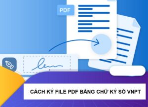 ký file pdf bằng chữ ký số vnpt