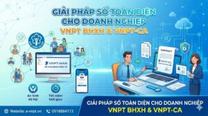 Bảng giá VNPT BHXH mới nhất năm 2026 – Ưu đãi ngập tràn cho Doanh nghiệp