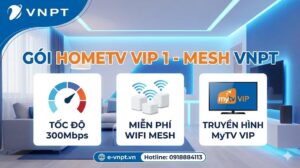 Gói HomeTV Vip 1 Mesh VNPT: Tốc Độ 300Mbps