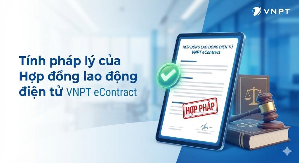 Tính pháp lý của Hợp đồng lao động điện tử VNPT eContrac