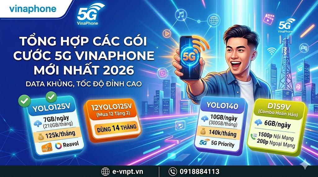Tổng Hợp Các Gói Cước 5G VinaPhone 2026: Tốc Độ Đỉnh Cao, Ưu Đãi Khủng