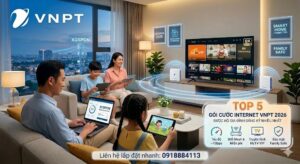 Top 5 Gói Cước Internet VNPT Được Hộ Gia Đình Đăng Ký Nhiều Nhất Năm 2026