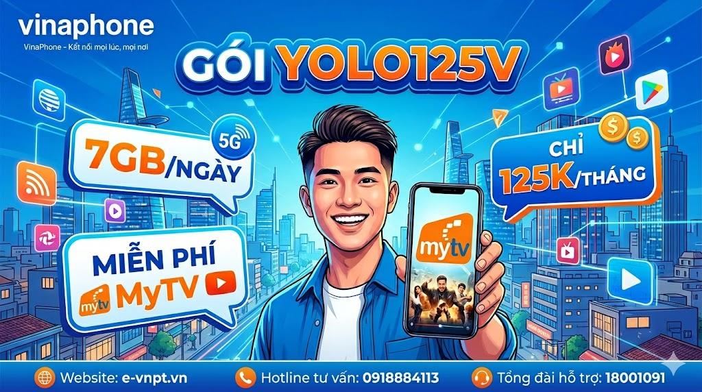 Gói YOLO125V VinaPhone: Nhận 7GB/Ngày, Free MyTV Chỉ Với 125K