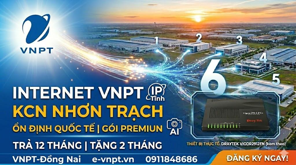 Lắp mạng VNPT KCN Nhơn Trạch 1-6: Ổn Định, Tốc Độ Cao 2026