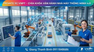 Private 5G VNPT Nhà máy thông minh giải pháp 2026